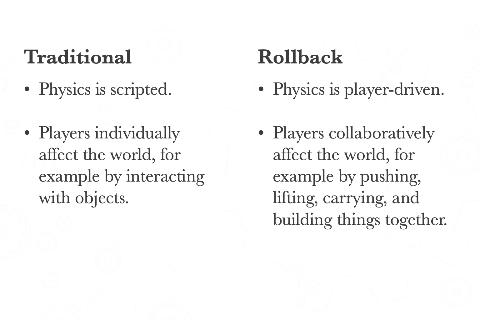 Comparison: rollback supports collaborative player-driven physics